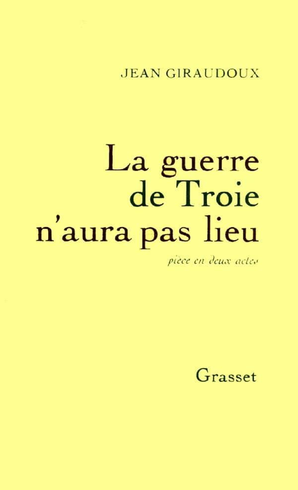 La guerre de Troie n'aura pas lieu : pièce en deux actes