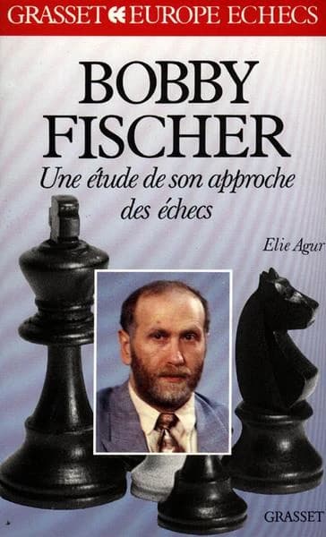 Bobby Fischer, une étude de son approche des échecs