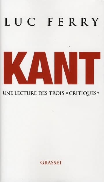 Kant : une lecture des trois "Critiques"
