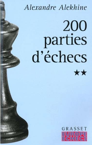 Deux cents parties d'échecs. Tome II, 1908-1927