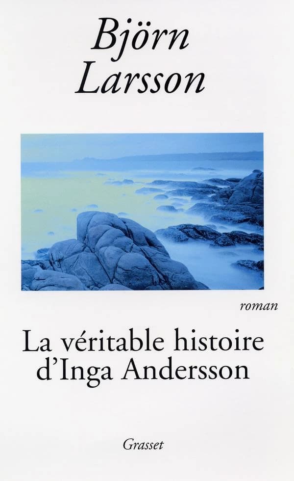 La véritable histoire d'Inga Andersson : roman