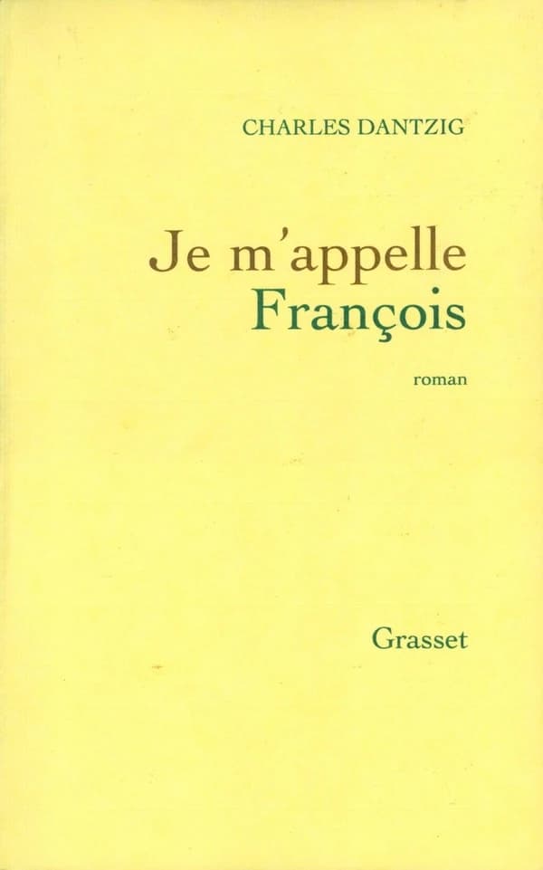 Je m'appelle François : roman