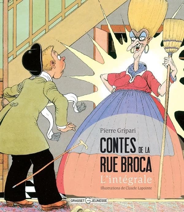 Contes de la rue Broca : l'intégrale (Nouvelle éd.) Pierre Gripari ; illustrations de Claude Lapointe