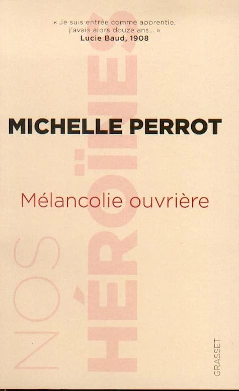 Mélancolie ouvrière : "Je suis entrée comme apprentie, j'avais alors douze ans", Lucie Baud, 1908