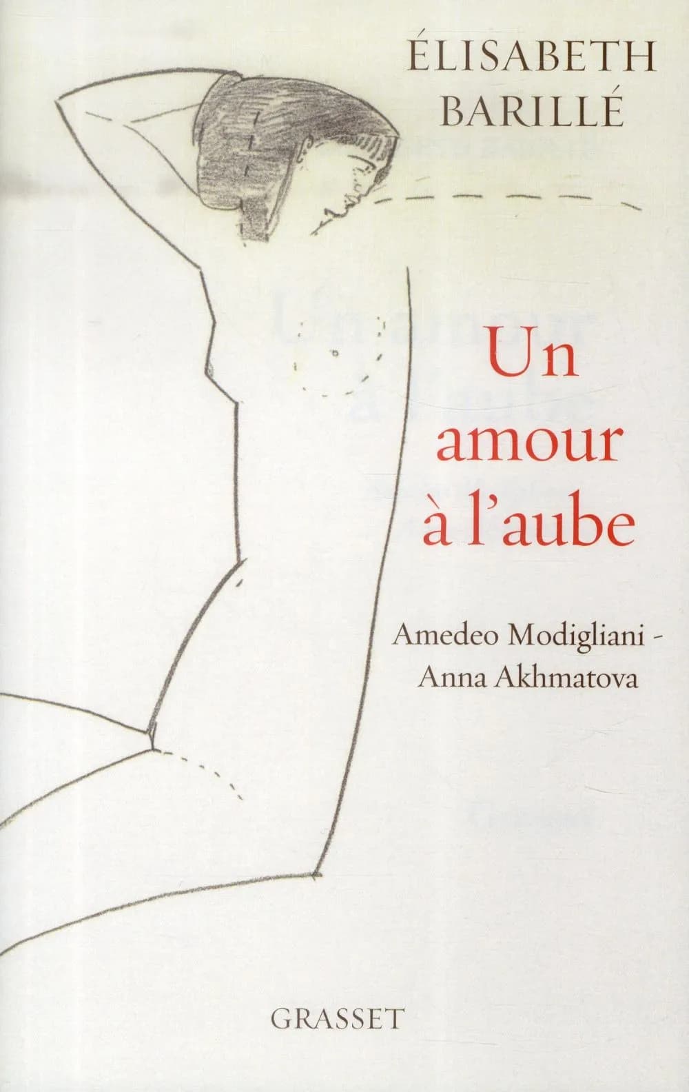 Un amour à l'aube : Amedeo Modigliani-Anna Akhmatova