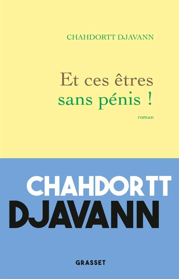 Et ces êtres sans pénis ! : roman