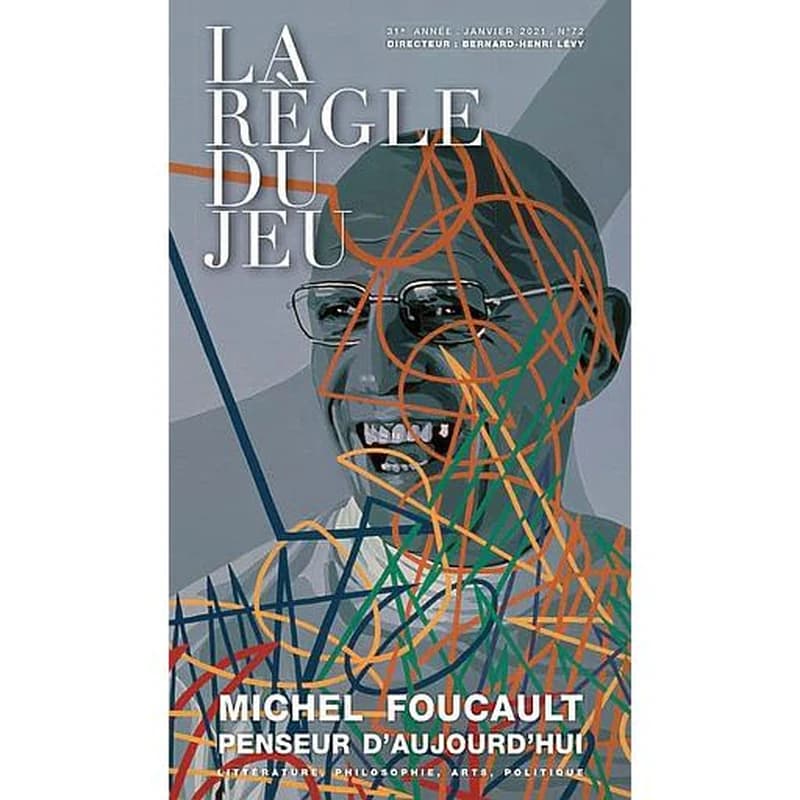 La règle du jeu n.72 : Michel Foucault, penseur d'aujourd'hui