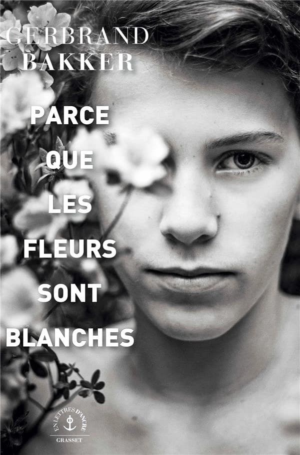 Parce que les fleurs sont blanches : roman