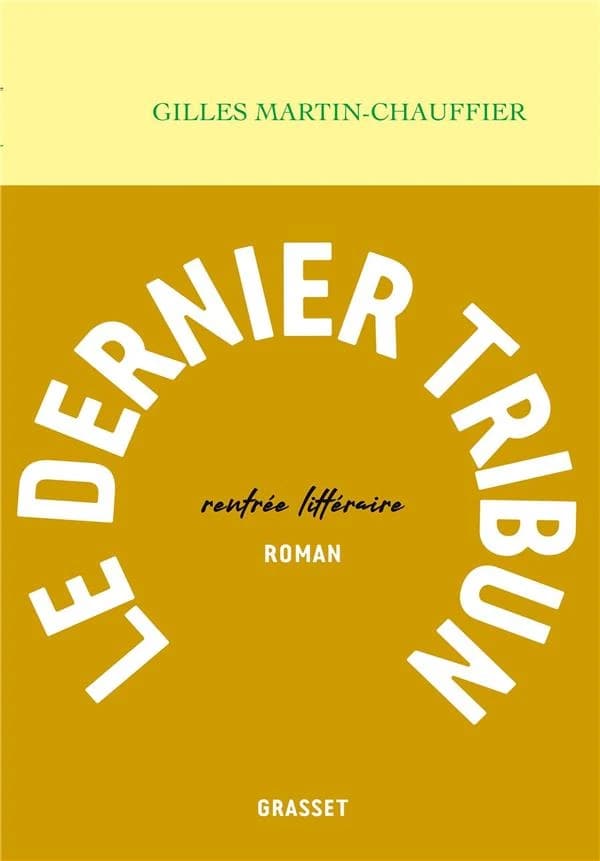 Le dernier tribun : roman
