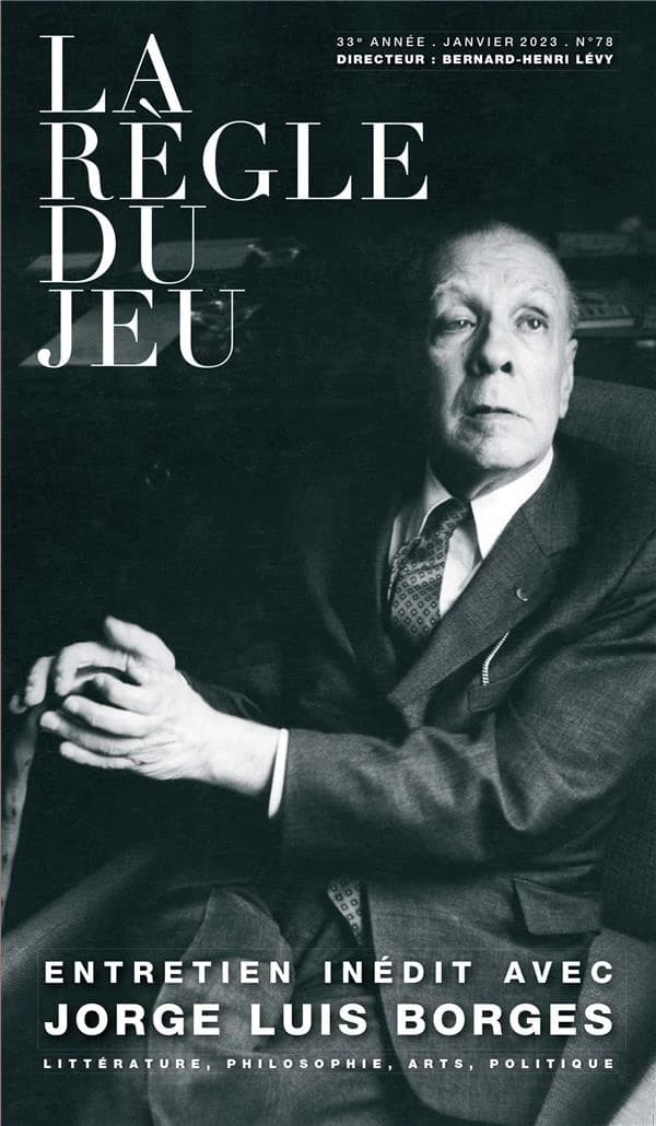 La règle du jeu n.78 : entretien inédit avec Jorge Luis Borges