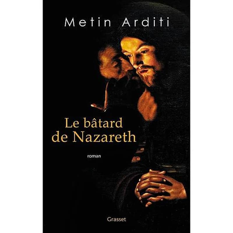 Le bâtard de Nazareth : roman
