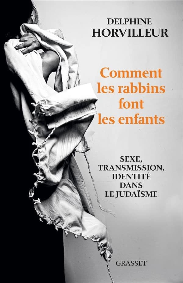 Comment les rabbins font les enfants: sexe, transmission et identité dans le judaïsme