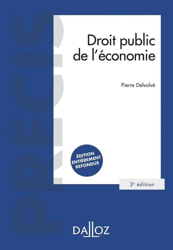 Droit public de l'économie (2e éd. entièrement refondue) Pierre Delvolvé,...