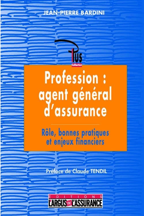 Profession, agent général d'assurance : rôle, bonnes pratiques et enjeux financiers