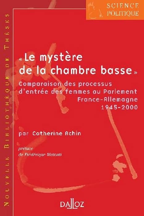 Le mystère de la Chambre basse : comparaison des processus d'entrée des femmes au Parlement : France-Allemagne, 1945-2000