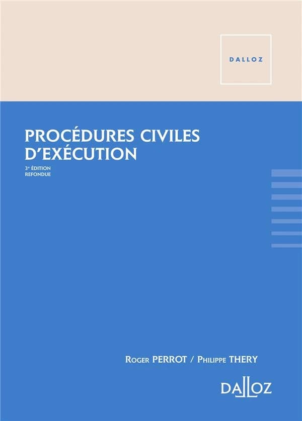 Procédures civiles d'exécution (3e éd., novembre 2013 [refondue]) Roger Perrot,... Philippe Théry,...