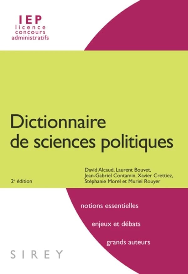 Dictionnaire de sciences politiques (2e éd.) David Alcaud,... Laurent Bouvet,... Jean-Gabriel Contamin,...