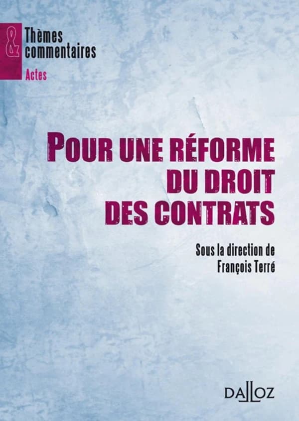 Pour une réforme du droit des contrats : réflexions et propositions d'un groupe de travail