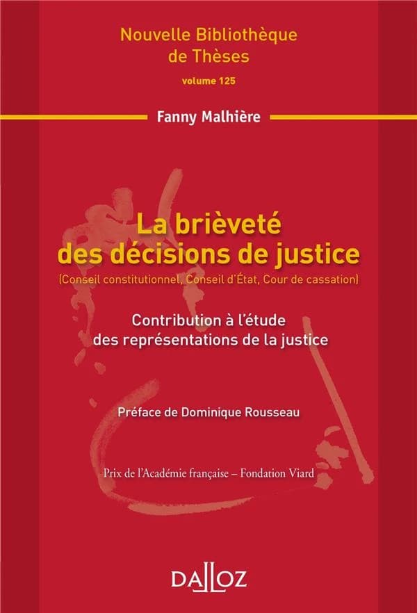 La brièveté des décisions de justice : Conseil constitutionnel, Conseil d'État, Cour de cassation : contribution à l'étude des représentations de la justice