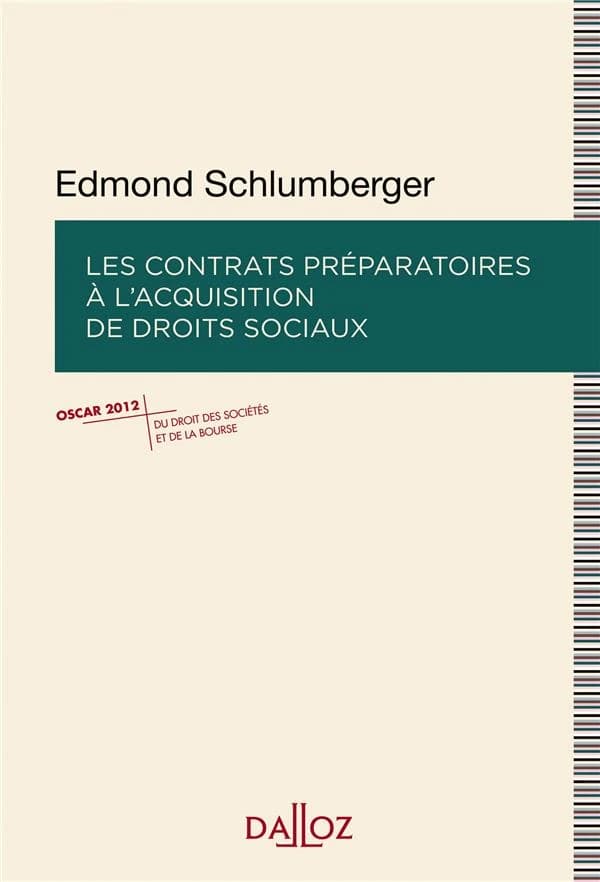 Les contrats préparatoires à l'acquisition de droits sociaux ([Éd.] à jour au 1er mars 2013) Edmond Schlumberger ; préface de Hervé Le Nabasque ; avant-propos de Dominique Schmidt