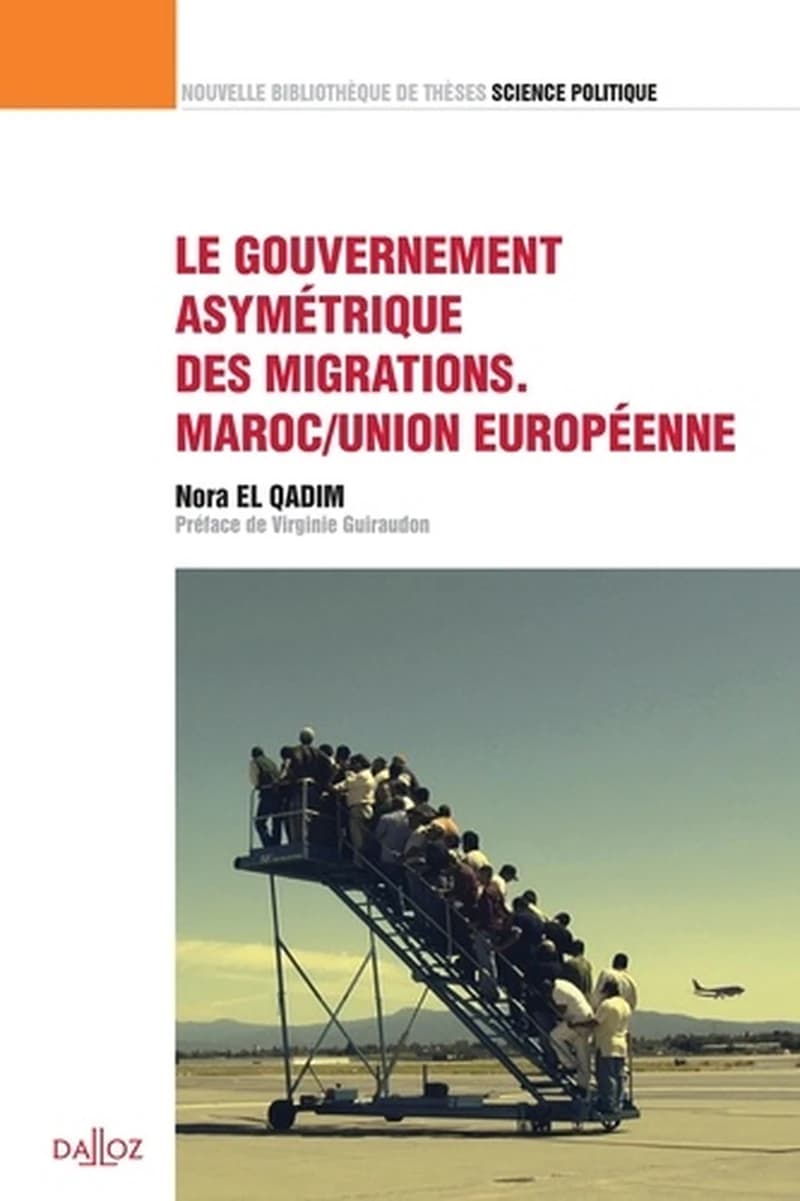 Le gouvernement asymétrique des migrations, Maroc-Union européenne