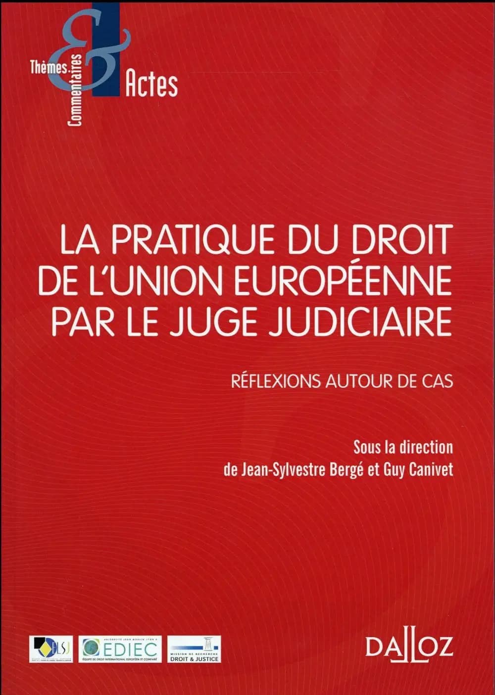 La pratique du droit de l'Union européenne par le juge judiciaire : réflexions autour d'un cas