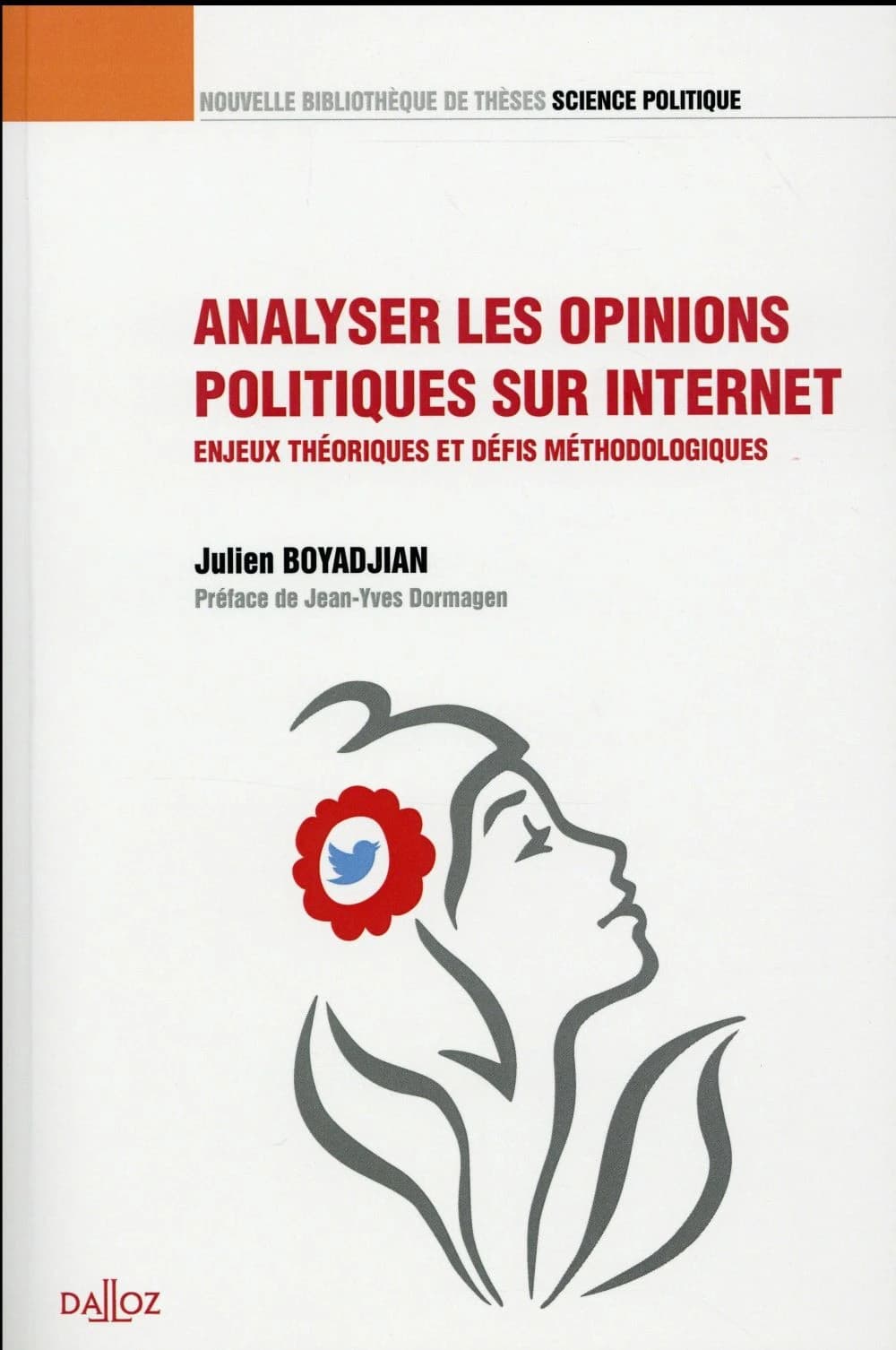 Analyser les opinions politiques sur internet : enjeux théoriques et défis méthodologiques : enjeux théoriques et défis méthodologiques
