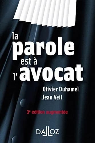 La parole est à l'avocat (3e éd. augmentée) Olivier Duhamel, Jean Veil