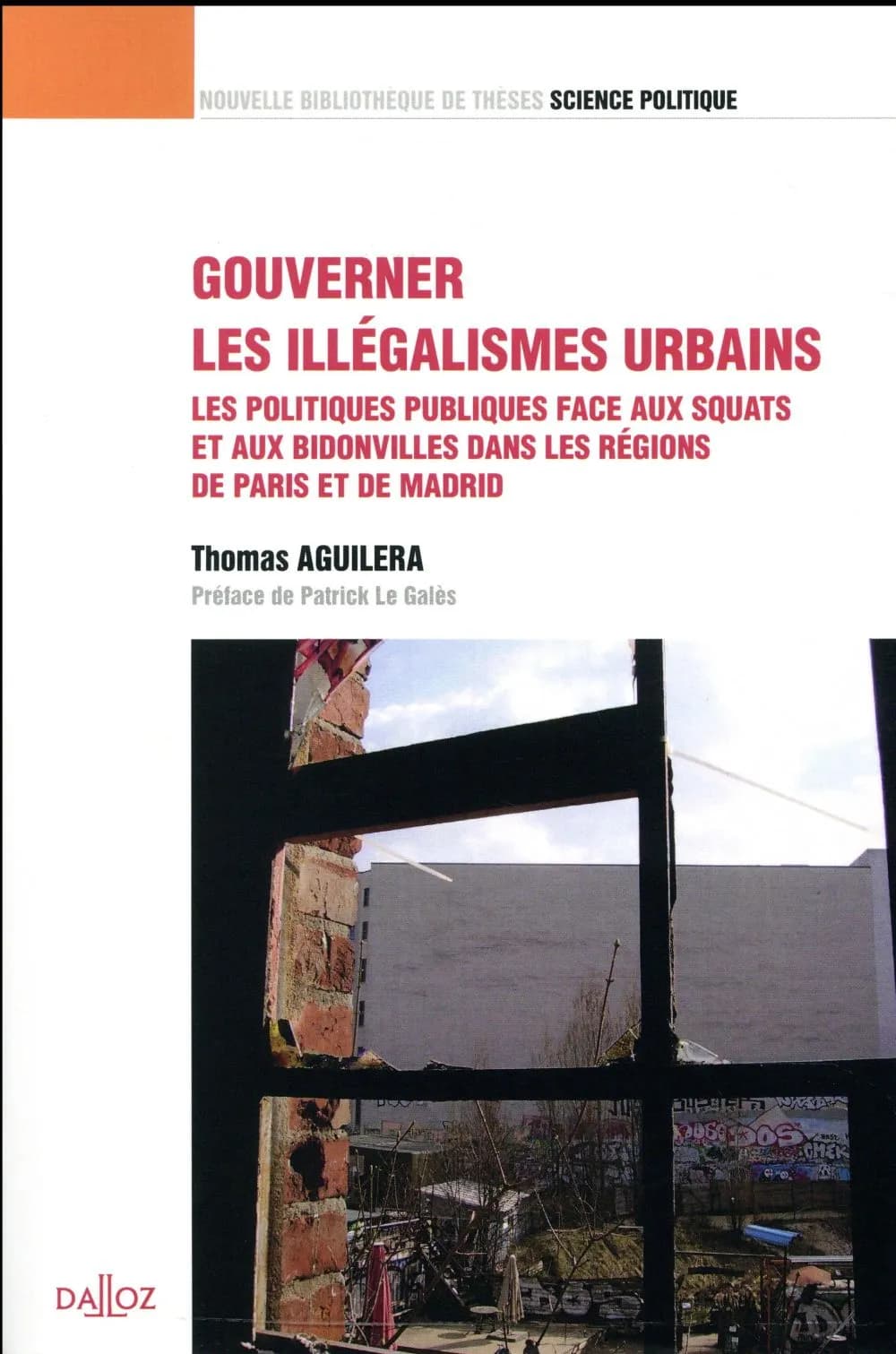 Gouverner les illégalismes urbains : les politiques publiques face aux squats et aux bidonvilles dans les régions de Paris et de Madrid