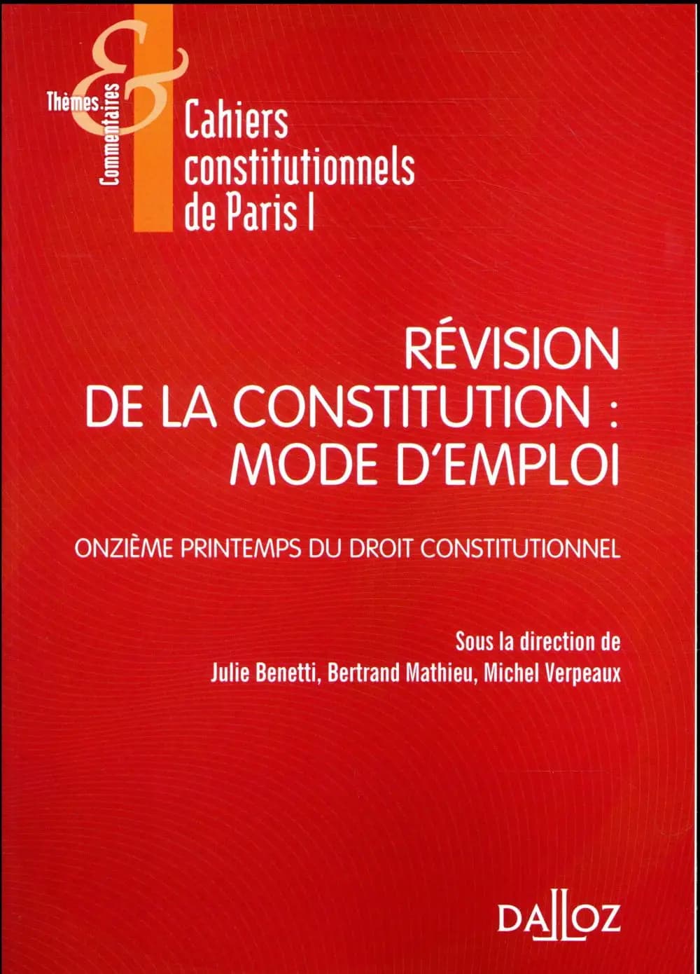 Révision de la Constitution, mode d'emploi : Onzième Printemps du droit constitutionnel [Paris, 26 septembre 2016]