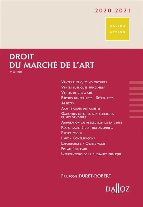 Droit du marché de l'art (7e éd., 2019) [oeuvre collective sous la direction de] François Duret-Robert,...