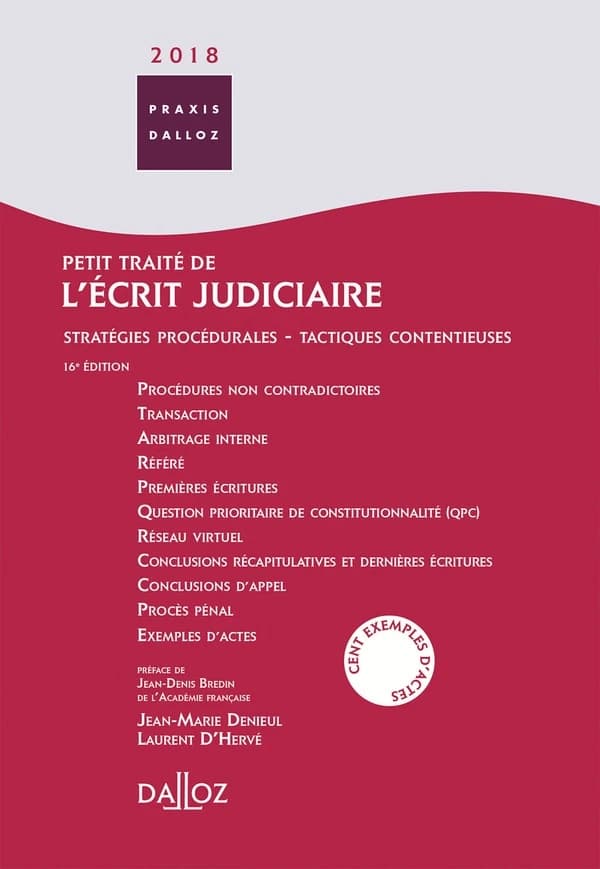Petit traité de l'écrit judiciaire : stratégies procédurales, tactiques contentieuses (16e éd., 2018) Jean-Marie Denieul,... Laurent d'Hervé,... ; préface de Jean-Denis Bredin,....