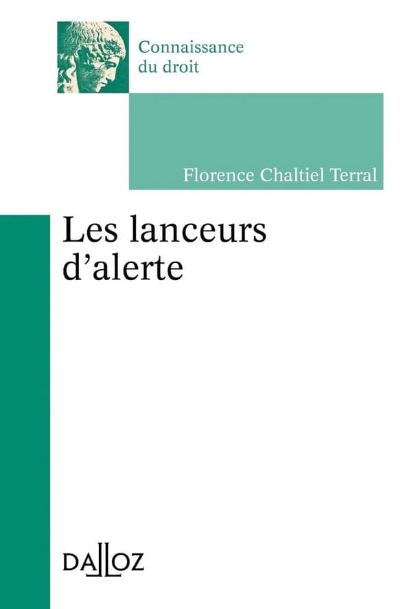 Les lanceurs d'alerte ([Éd.] 2018) Florence Chaltiel Terral,...