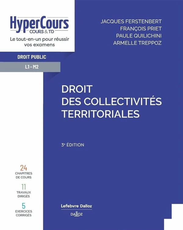 Droit des collectivités territoriales (3e éd., 2024) Jacques Ferstenbert,... François Priet,... Paule Quilichini,... [et al.]