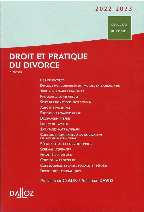 Droit et pratique du divorce (5e éd., 2021) Pierre-Jean Claux,... Stéphane David,... Alexandre Boiché,... [et al.]