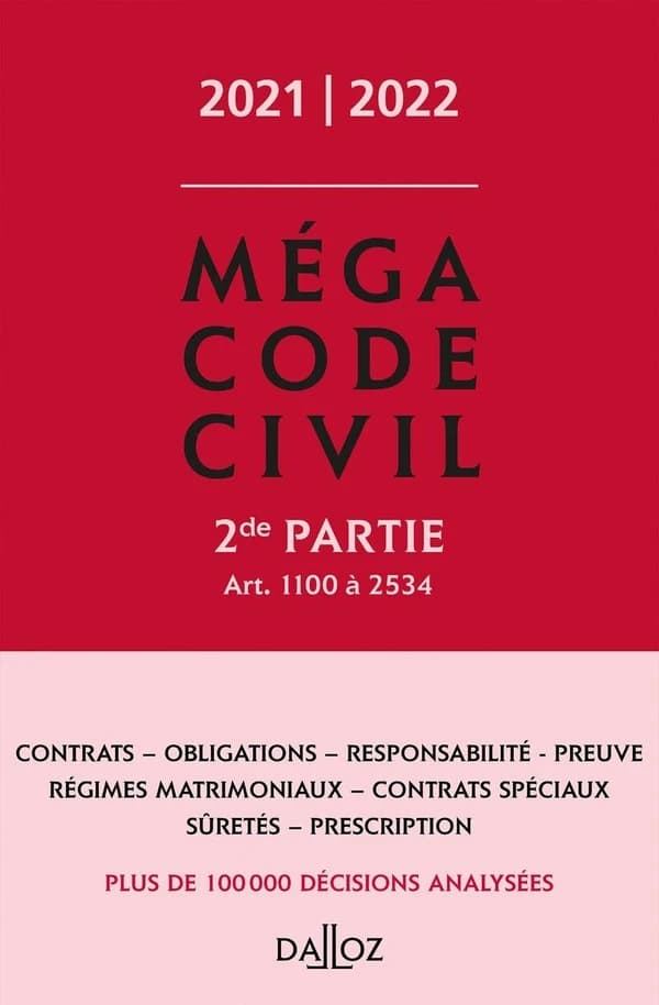 Méga Code civil. 2de partie, Art. 1100 à 2534 ([Éd.] 2021-2022)