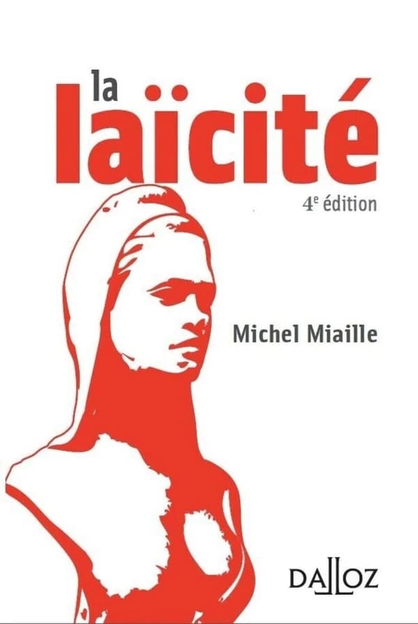 La laïcité : solutions aux problèmes d'aujourd'hui (4e éd. mise à jour et remaniée) Michel Miaille