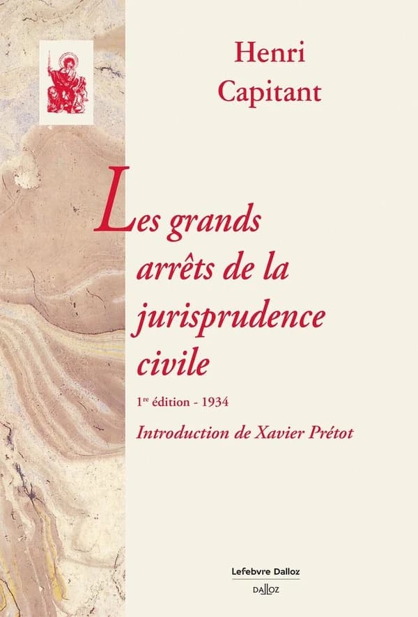 Les grands arrêts de la jurisprudence civile : supplément au cours élémentaire de droit civil français d'Ambroise Colin et H. Capitant ([Reproduction en fac-similé]) [Cour de cassation] ; [choisis et présentés par] Henri Capitant