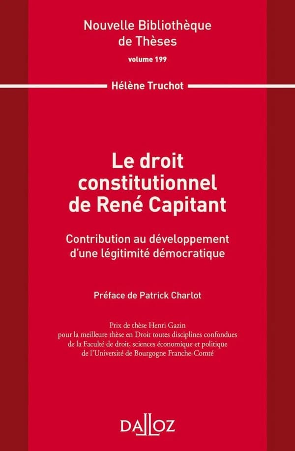Le droit constitutionnel de René Capitant : contribution au développement d'une légitimité démocratique