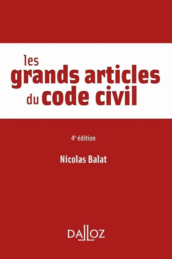 Les grands articles du code civil (4e éd. 2022) Nicolas Balat
