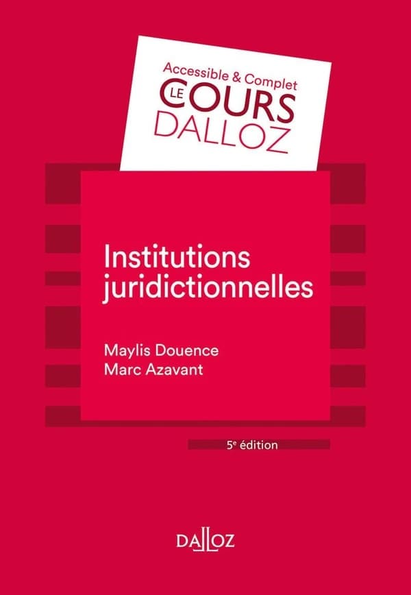 Institutions juridictionnelles (5e éd., 2021) Maylis Douence,... Marc Azavant,...