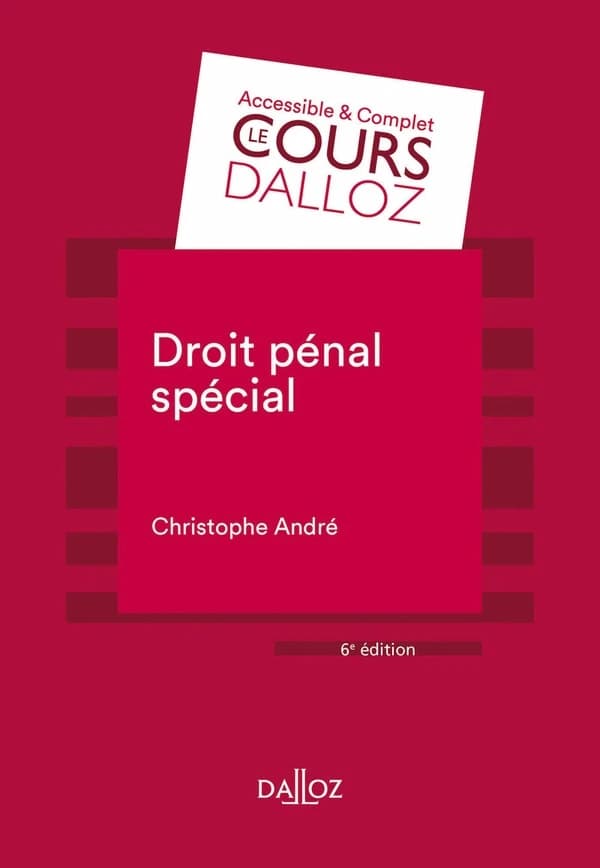 Droit pénal spécial (6e éd., 2021) Christophe André,...