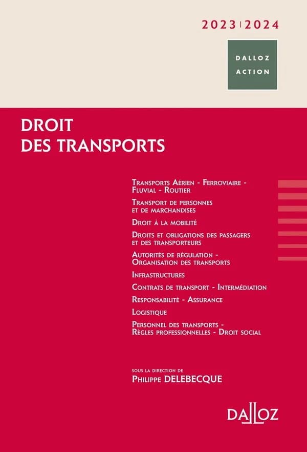 Droit des transports ([Éd.] à jour au 15 mars 2022) sous la direction de Philippe Delebecque,…