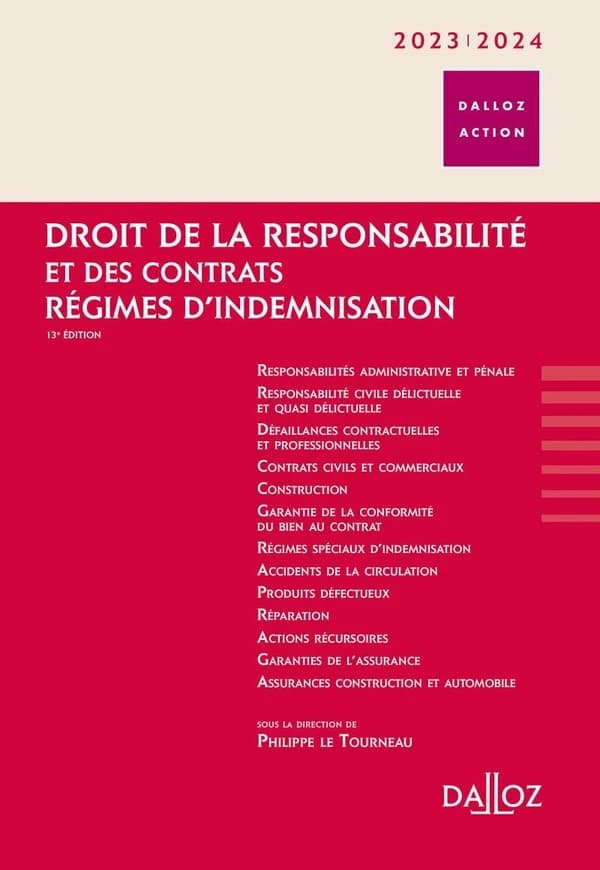 Droit de la responsabilité et des contrats, régimes d'indemnisation (13e éd., 2023-2024) [sous la direction de] Philippe Le Tourneau ; avec Cyril Bloch, Jérôme Julien, Christophe Guettier... [et al.]