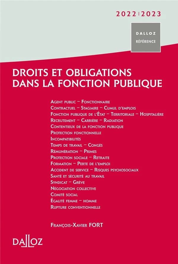 Droits et obligations dans la fonction publique ([Éd.] à jour au 1er avril 2022) François-Xavier Fort,...
