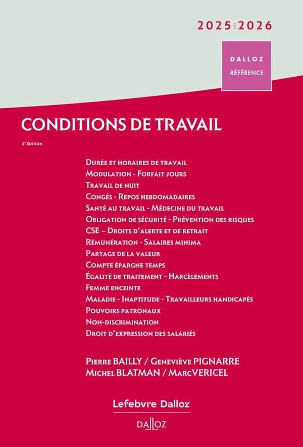 Conditions de travail : durée, rémunération, santé et sécurité (2e éd. [à jour en] décembre 2024) Pierre Bailly,... Michel Blatman,... Geneviève Pignarre,... [et al.]