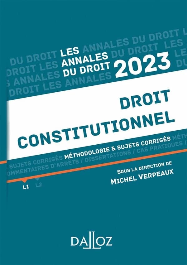 Droit constitutionnel : méthodologie & sujets corrigés ([Éd.] 2023) sous la direction de Michel Verpeaux,...