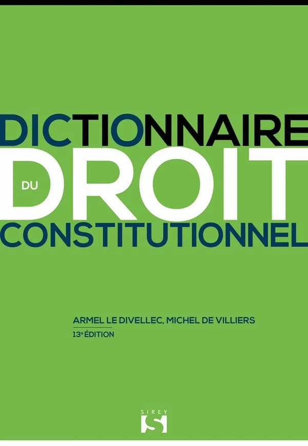 Dictionnaire du droit constitutionnel (13e éd. 2022) Armel Le Divellec,... Michel de Villiers,...
