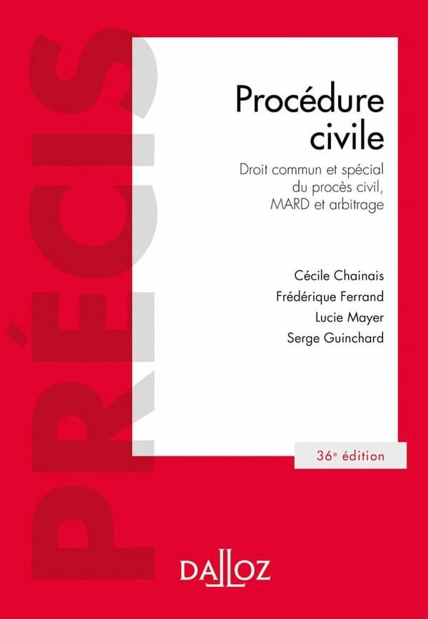 Procédure civile : droit commun et spécial du procès civil, MARD et arbitrage (36e éd., 2022) Cécile Chainais,... Frédérique Ferrand,... Lucie Mayer,... [et al.]