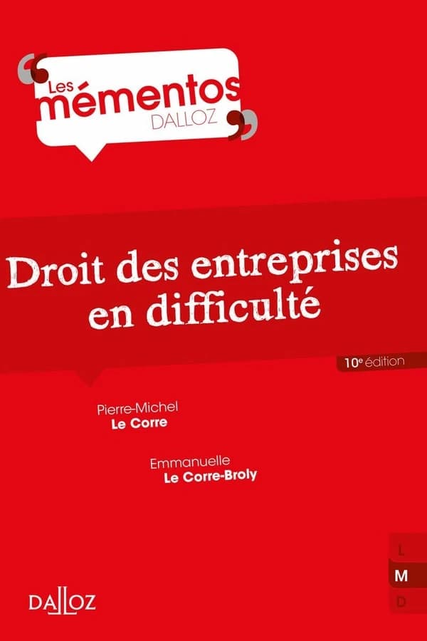 Droit des entreprises en difficulté (10e éd. 2022) Pierre-Michel Le Corre,... Emmanuelle Le Corre-Broly,...
